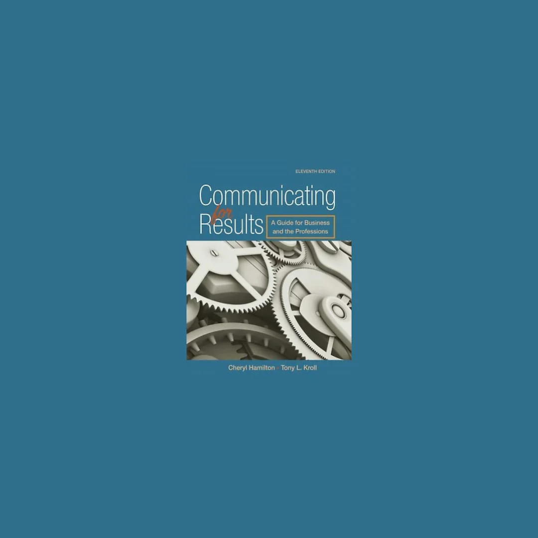 Communicating for Results A Guide for Business and the Professions 11th Edition by Cheryl Hamilton