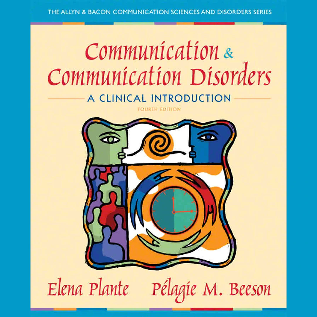 Communication and Communication Disorders: A Clinical Introduction, 4th Edition