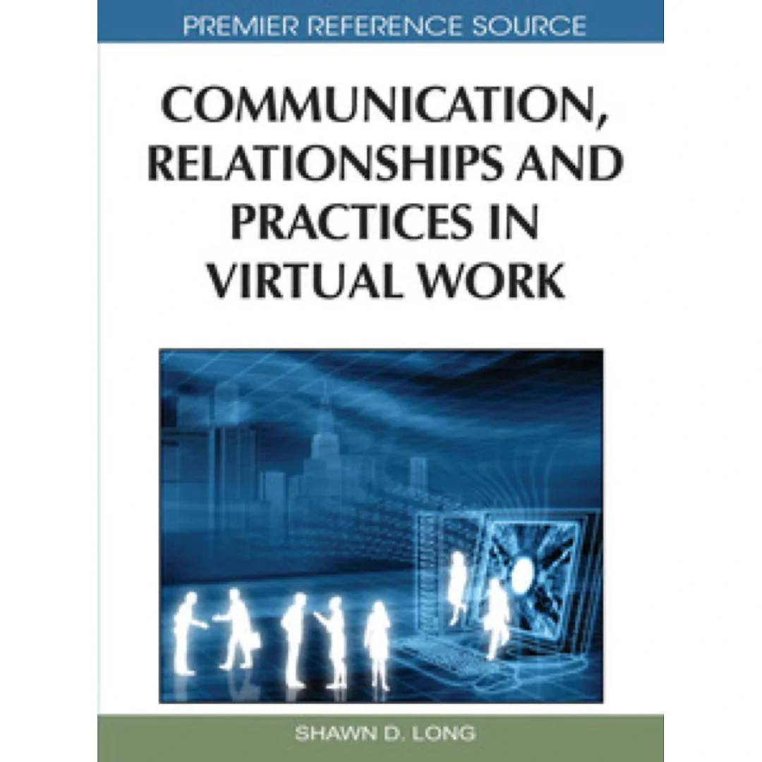 Communication, Relationships and Practices in Virtual Work