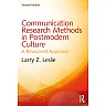 Communication Research Methods in Postmodern Culture: A Revisionist Approach 2nd Edition
