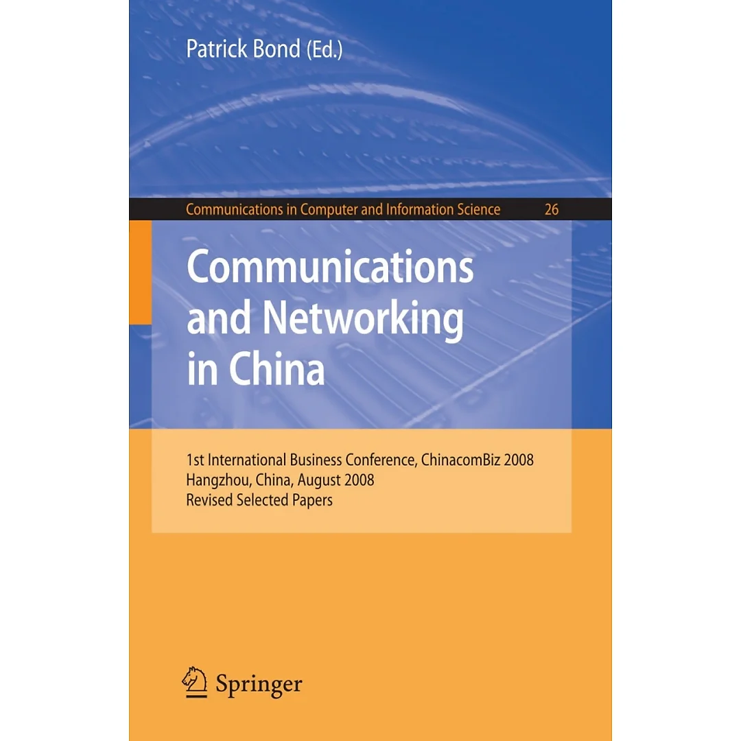 Communications and Networking in China1st International Business Conference, Chinacombiz 2008, Hangzhou China, August 2008, Revised Selected Papers