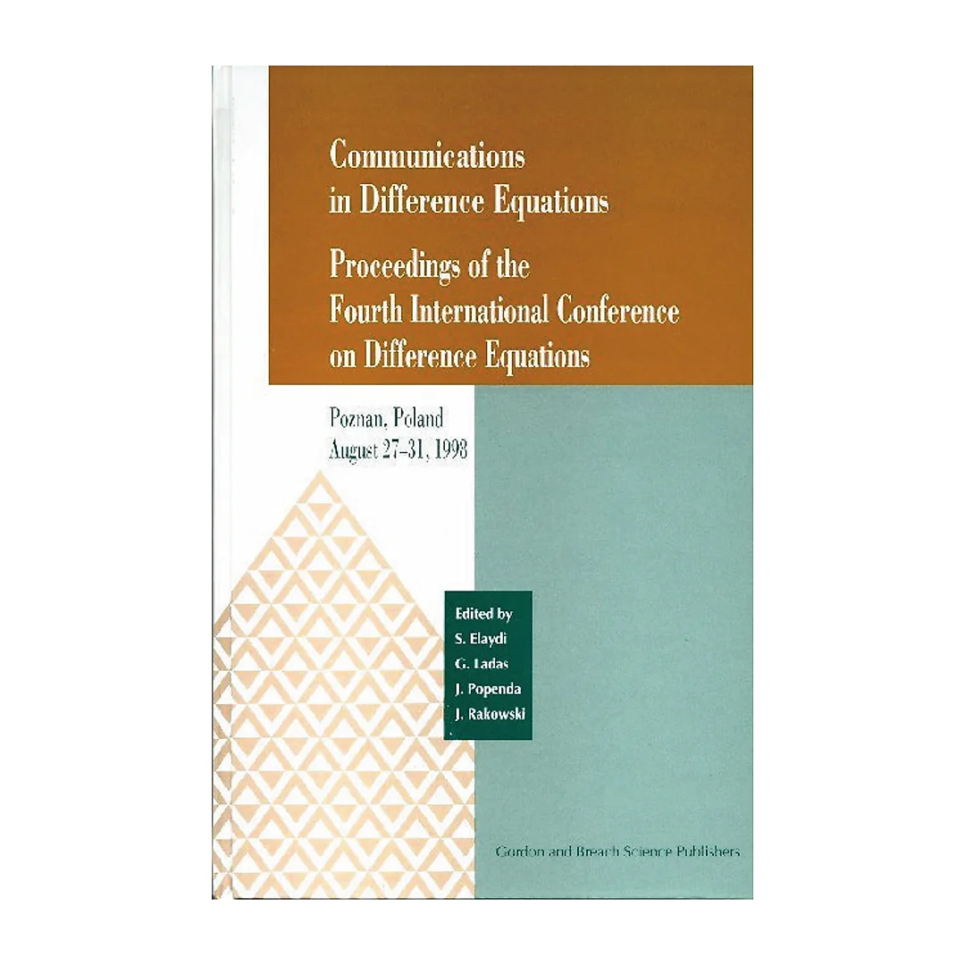 Communications in Difference Equations: Proceedings of the Fourth International Conference on Difference Equations