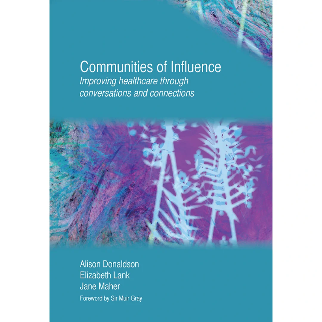 Communities of Influence: Improving Healthcare Through Conversations and Connections