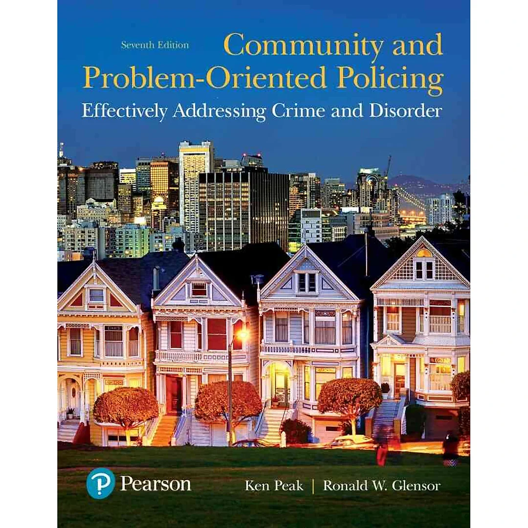 Community and Problem-Oriented Policing: Effectively Addressing Crime and Disorder, 7th Edition