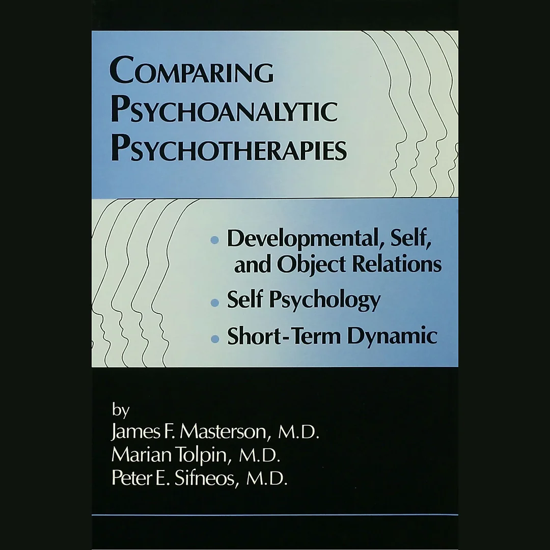 Comparing Psychoanalytic Psychotherapies: Development: Developmental Self & Object Relations Self Psychology Short Term Dynamic