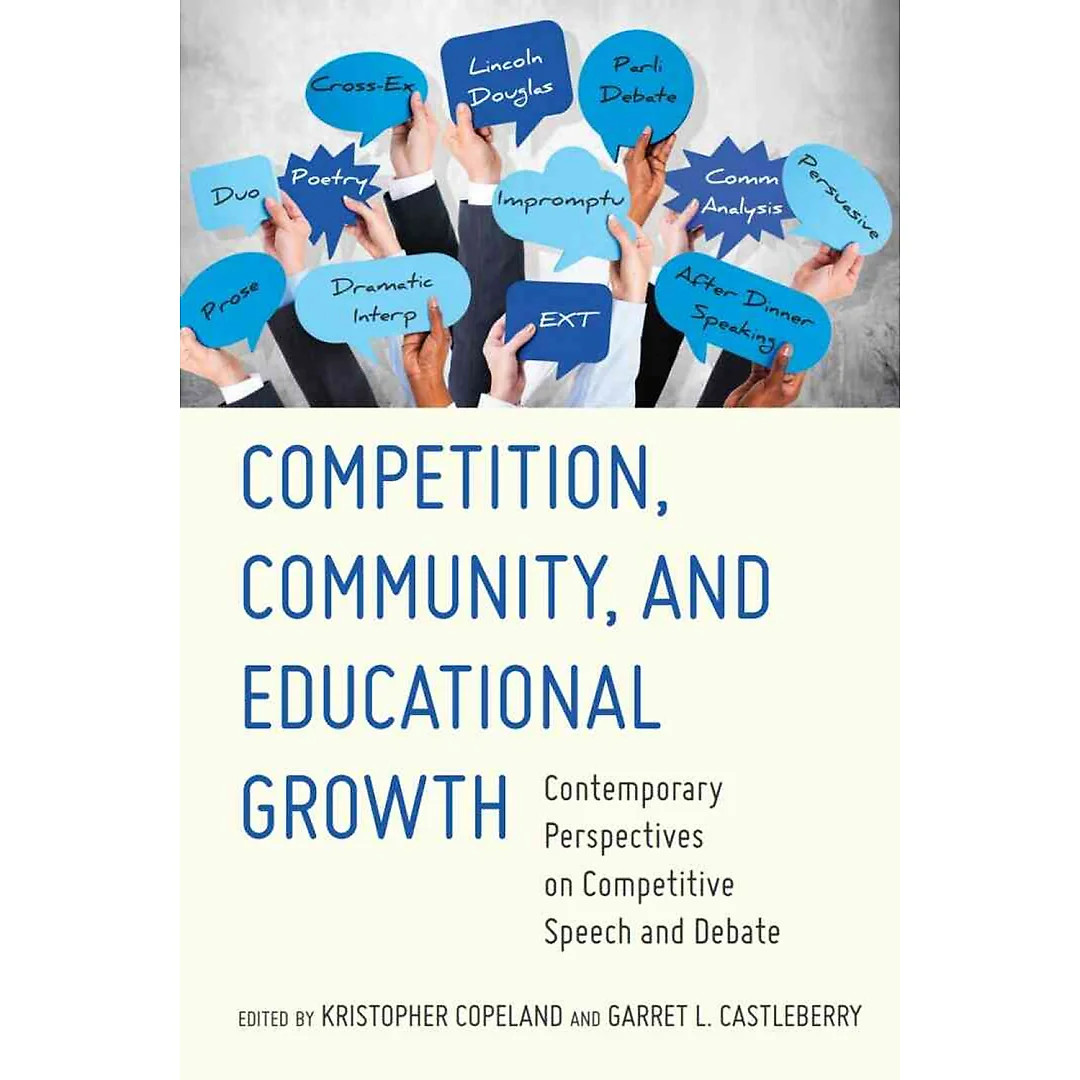 Competition, Community, and Educational Growth: Contemporary Perspectives on Competitive Speech and Debate