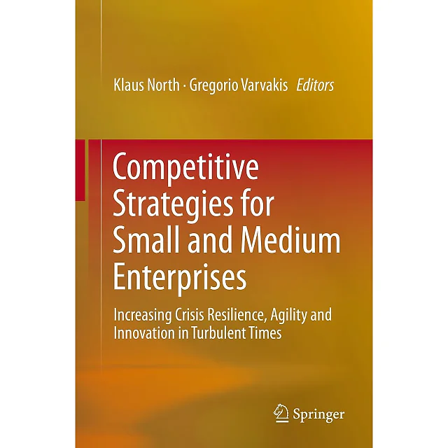 Competitive Strategies for Small and Medium Enterprises: Increasing Crisis Resilience, Agility and Innovation in Turbulent Times