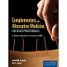 Complementary and Alternative Medicine for Health Professionals