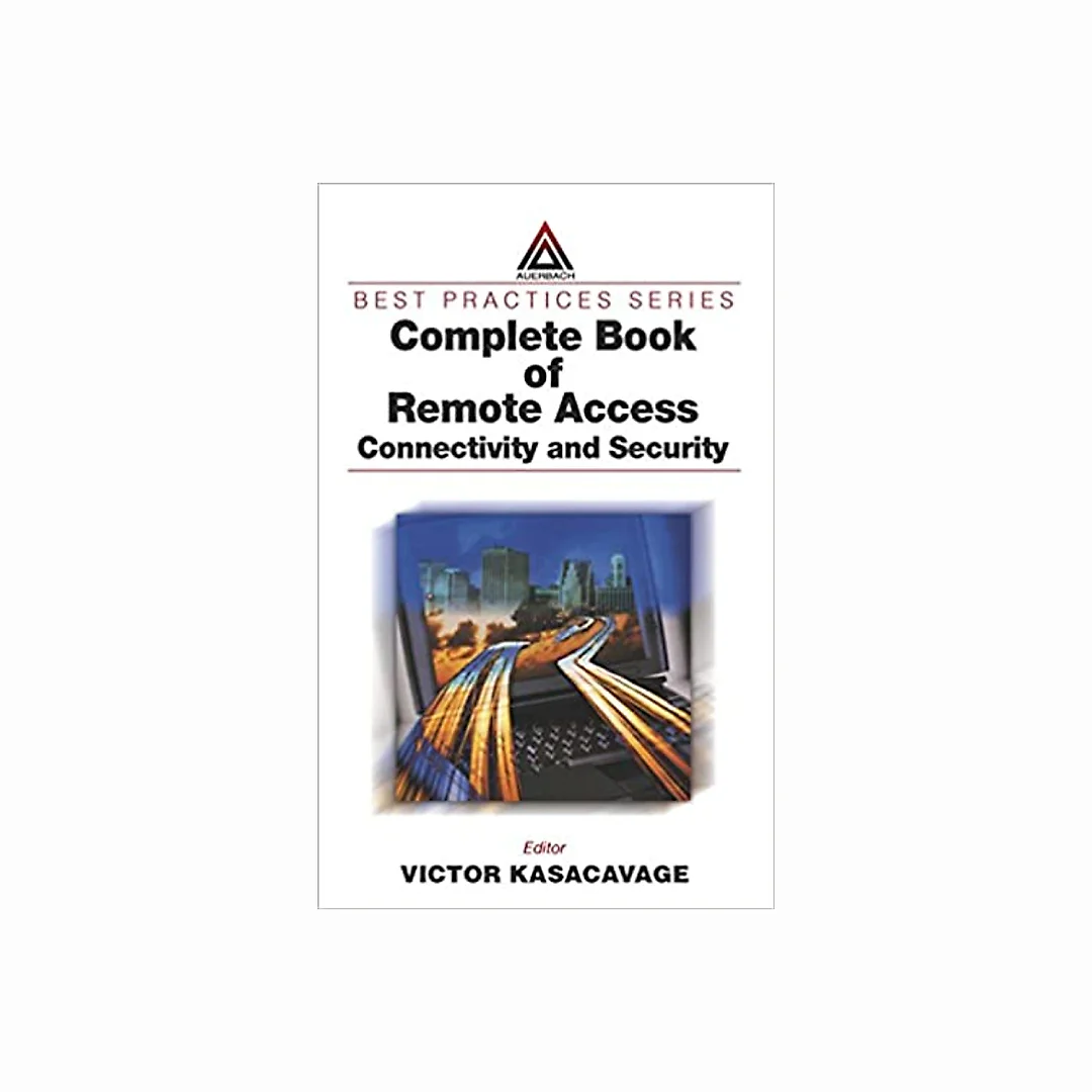 Complete Book of Remote Access: Connectivity and Security
