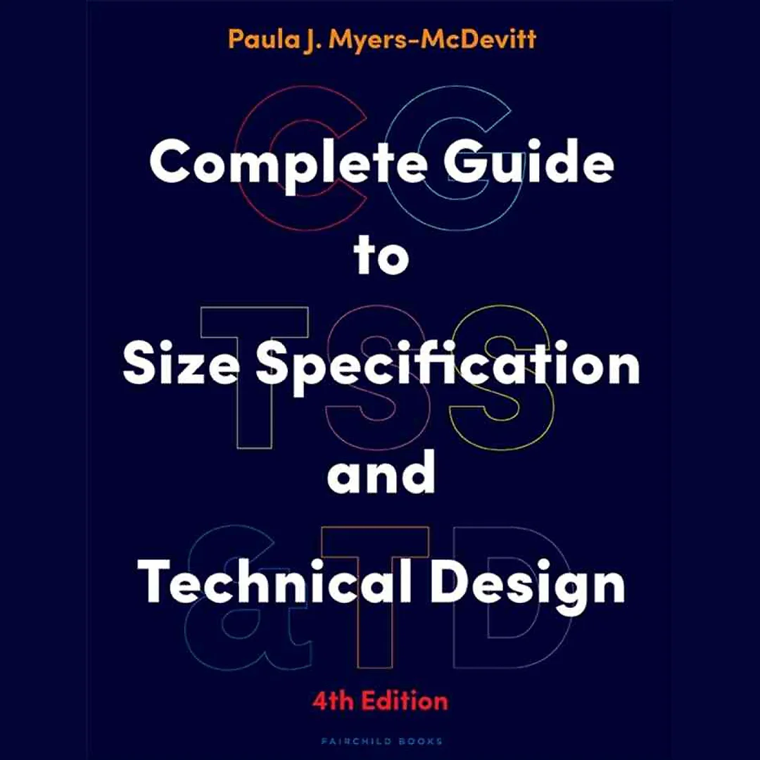 Complete Guide to Size Specification and Technical Design, 4th Edition