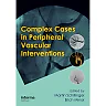 Complex Cases in Peripheral Vascular Interventions