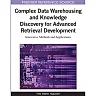 Complex Data Warehousing and Knowledge Discovery for Advanced Retrieval Development