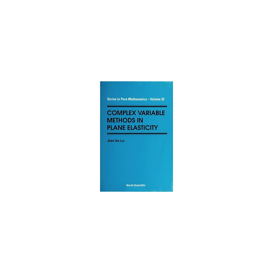 Complex Variable Methods In Plane Elasticity