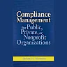 Compliance Management for Public, Private, or Non-Profit Organizations