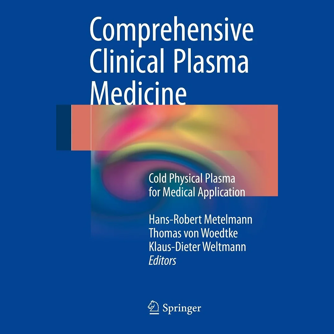 Comprehensive Clinical Plasma Medicine: Cold Physical Plasma for Medical Application