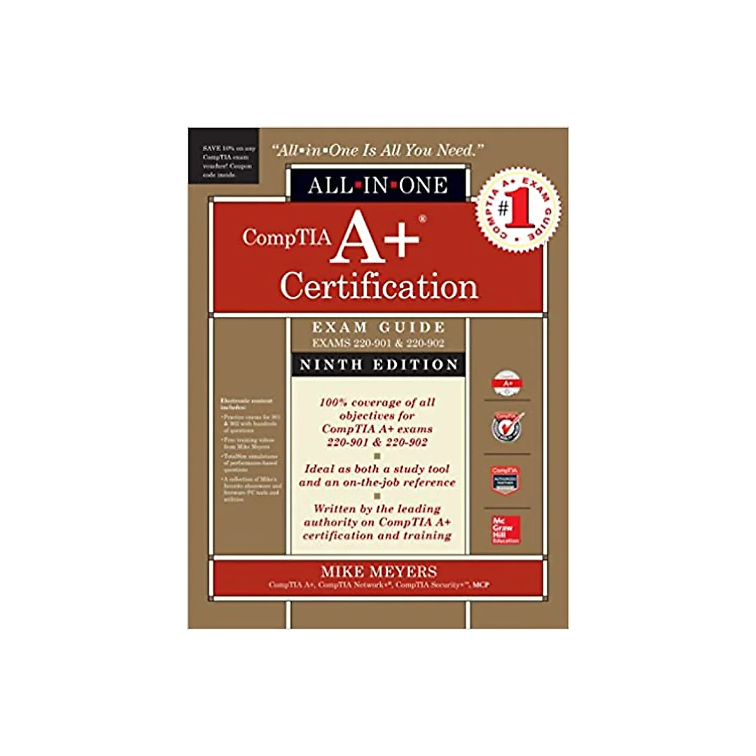 CompTIA A+ Certification All-in-One Exam Guide, Ninth Edition (Exams 220-901 & 220-902)
