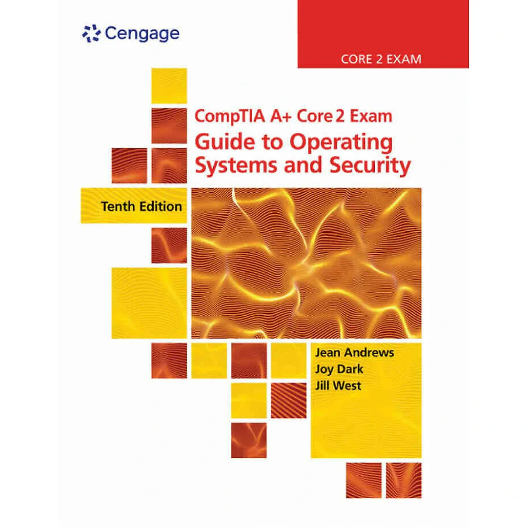 CompTIA A+ Core 2 Exam: Guide to Operating Systems and Security 10th Edition