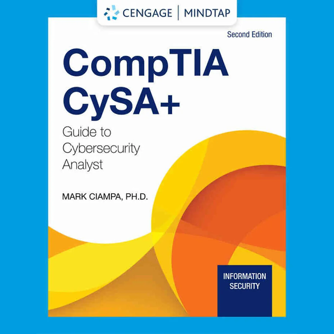 CompTIA CySA+ Guide to Cybersecurity Analyst (CS0-002), 2nd Edition