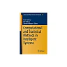 Computational and Statistical Methods in Intelligent Systems