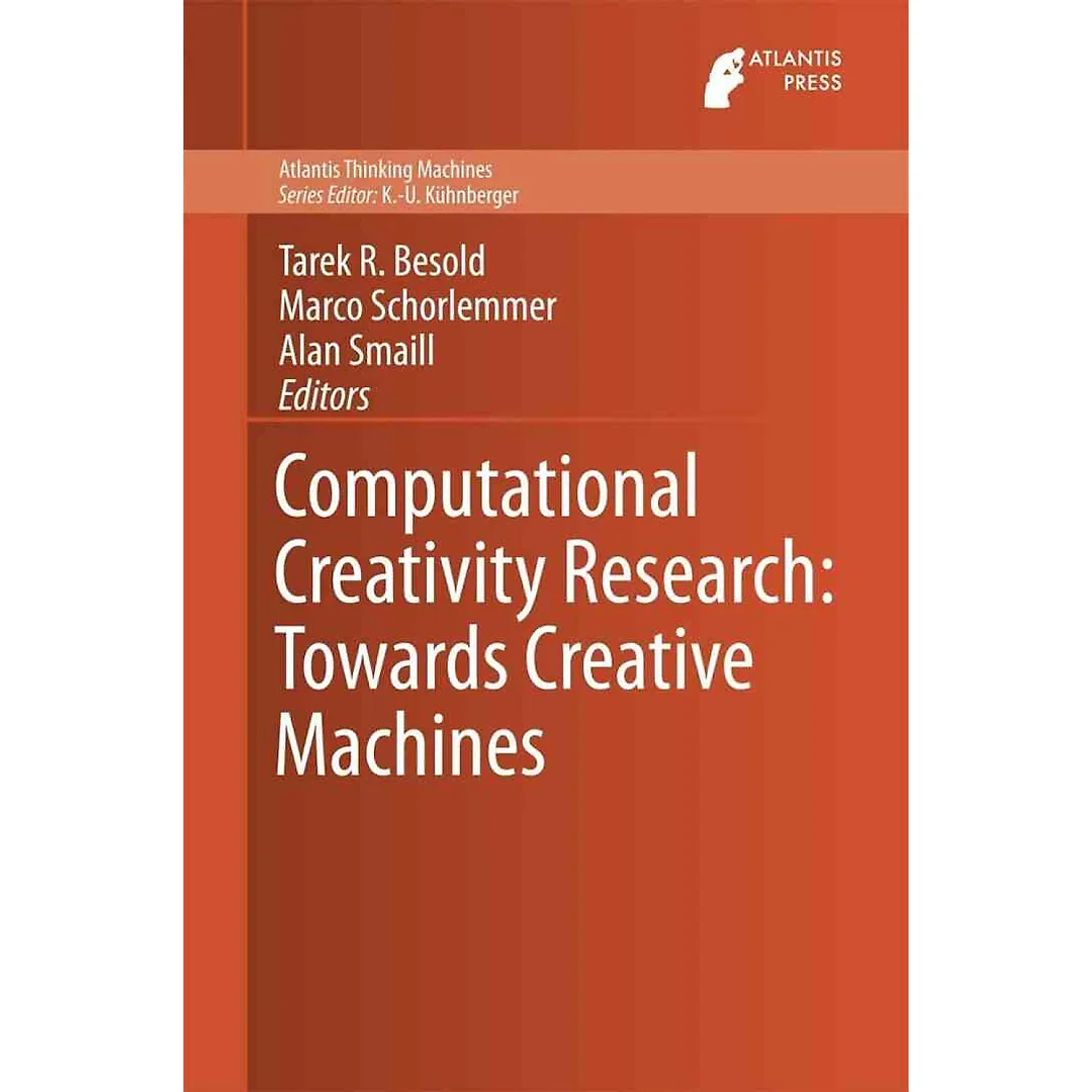 Computational Creativity Research: Towards Creative Machines