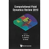 COMPUTATIONAL FLUID DYNAMICS REVIEW 2010