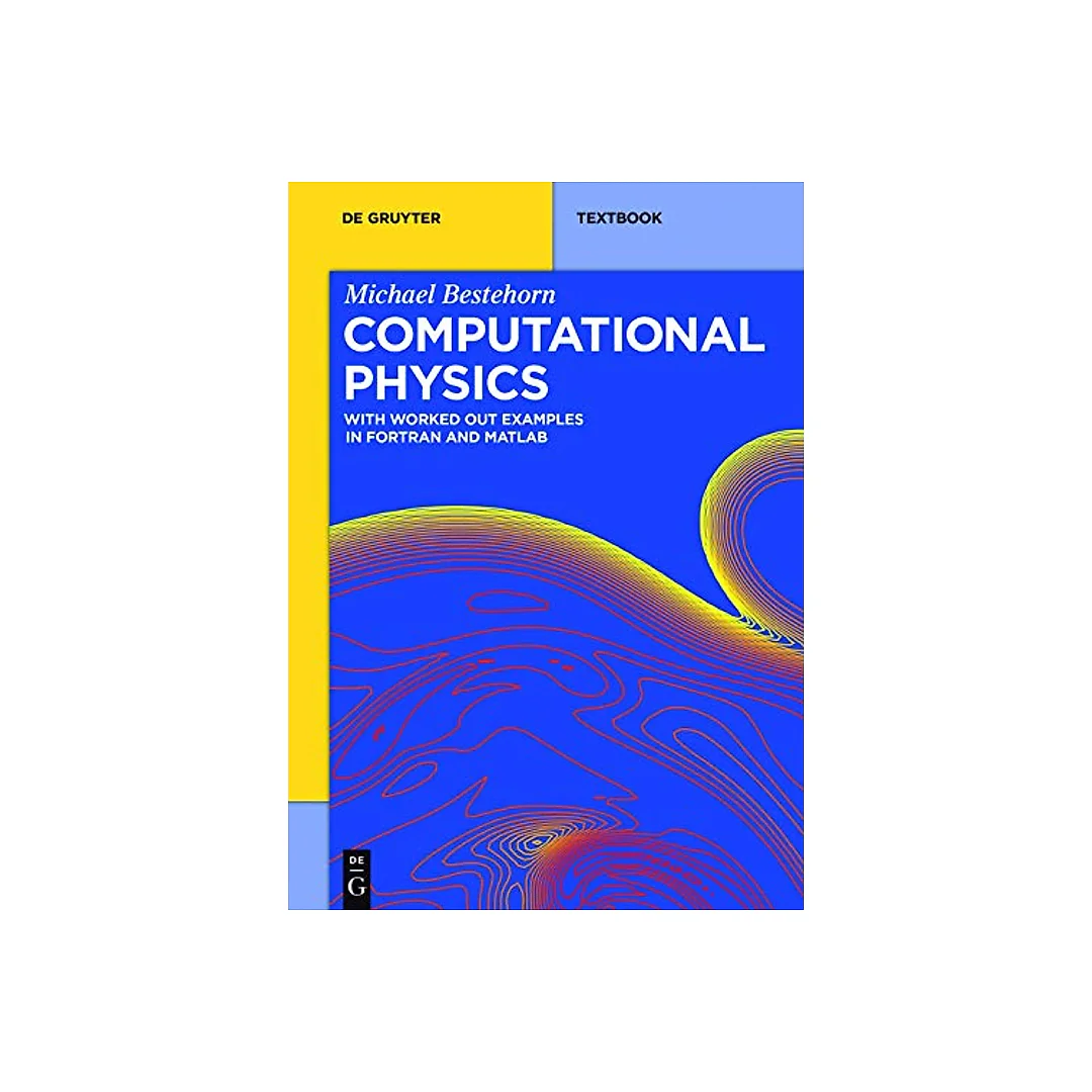 Computational Physics: With Worked Out Examples in FORTRAN and MATLAB