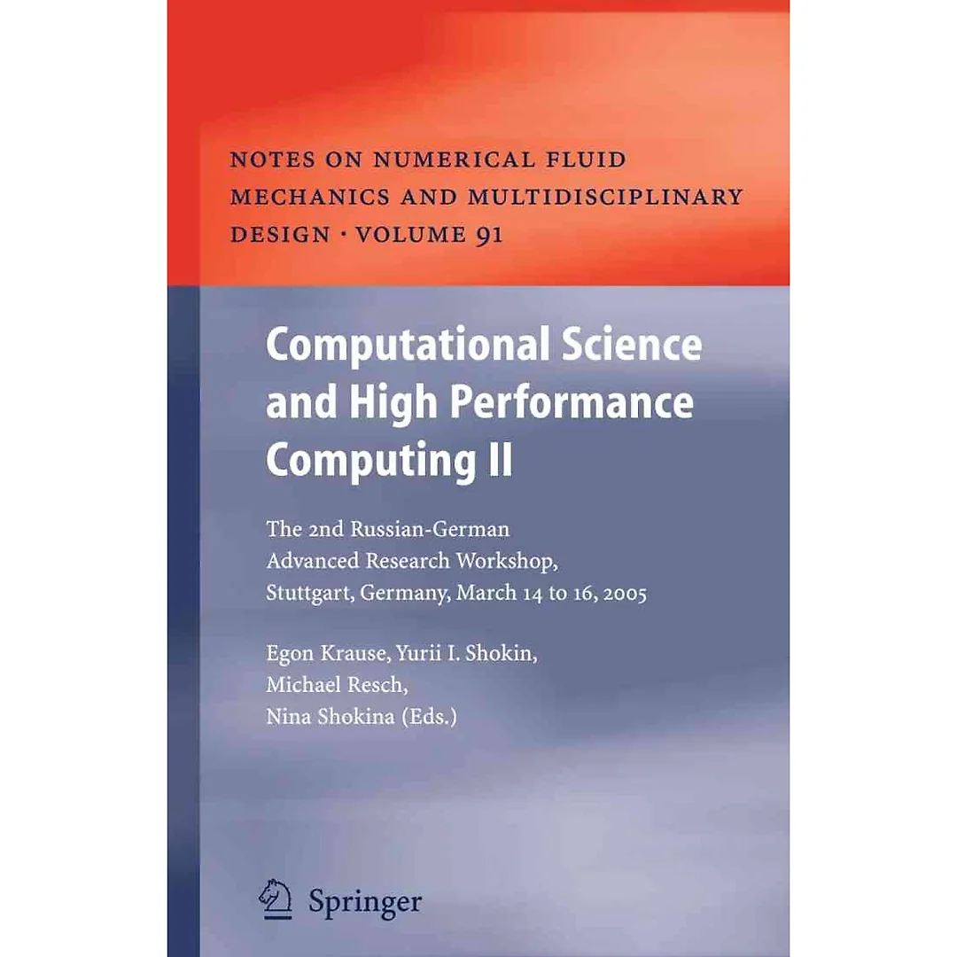 Computational Science and High Performance Computing II: The 2nd Russian-German Advanced Research Workshop, Stuttgart, Germany, March 14 to 16, 2005