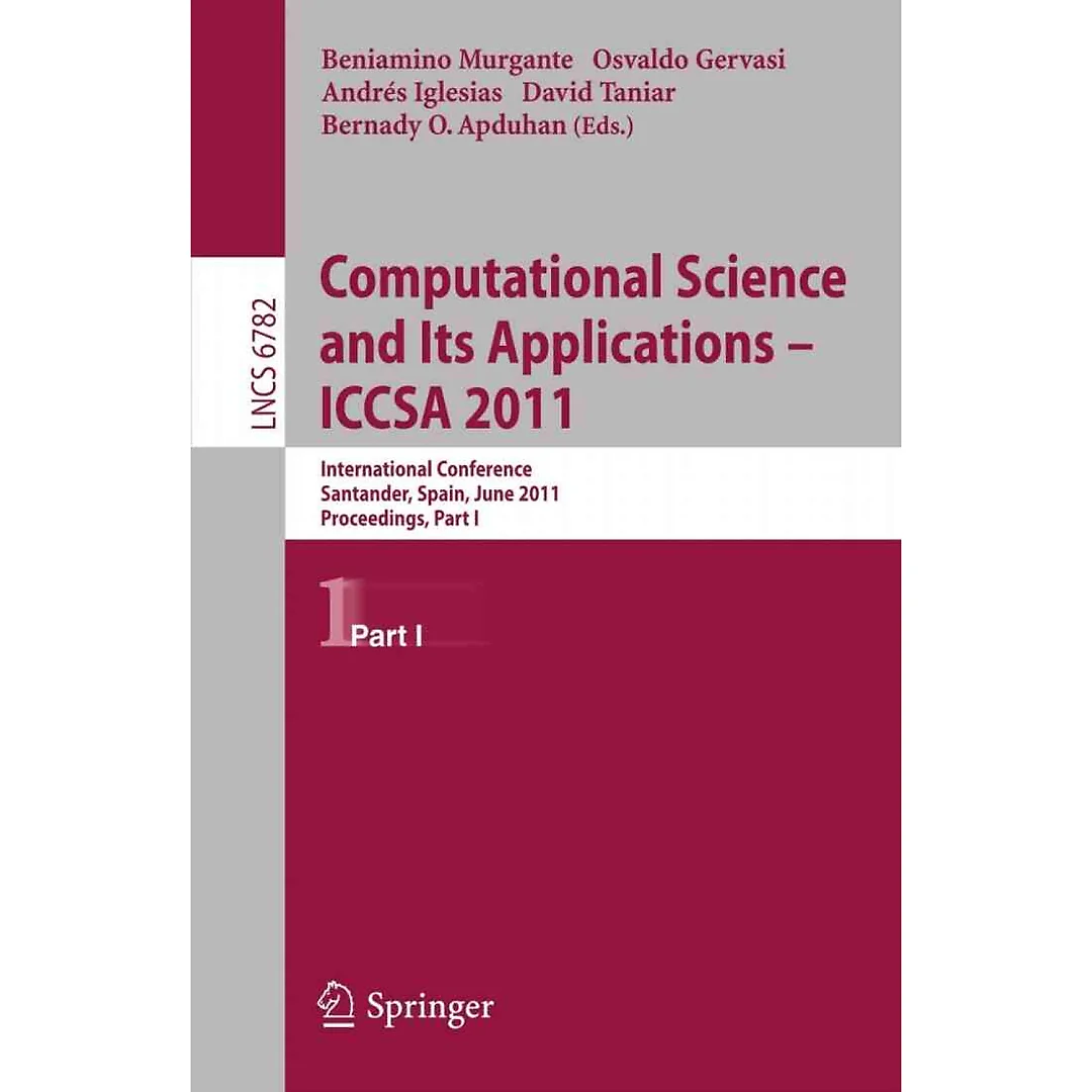 Computational Science and Its Applications - ICCSA 2011: International Conference Santander Spain June 20-23 2011. Proceedings Part I