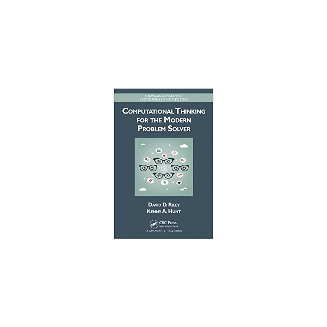 Computational Thinking for the Modern Problem Solver (Chapman & Hall/CRC Textbooks in Computing)