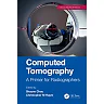 Computed Tomography: A Primer for Radiographers