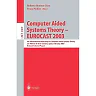 Computer Aided Systems Theory - EUROCAST 2003 9th International Workshop on Computer Aided Systems Theory Las Palmas de Gran Canaria Spain February 24-28 2003 RevisedSelected Papers