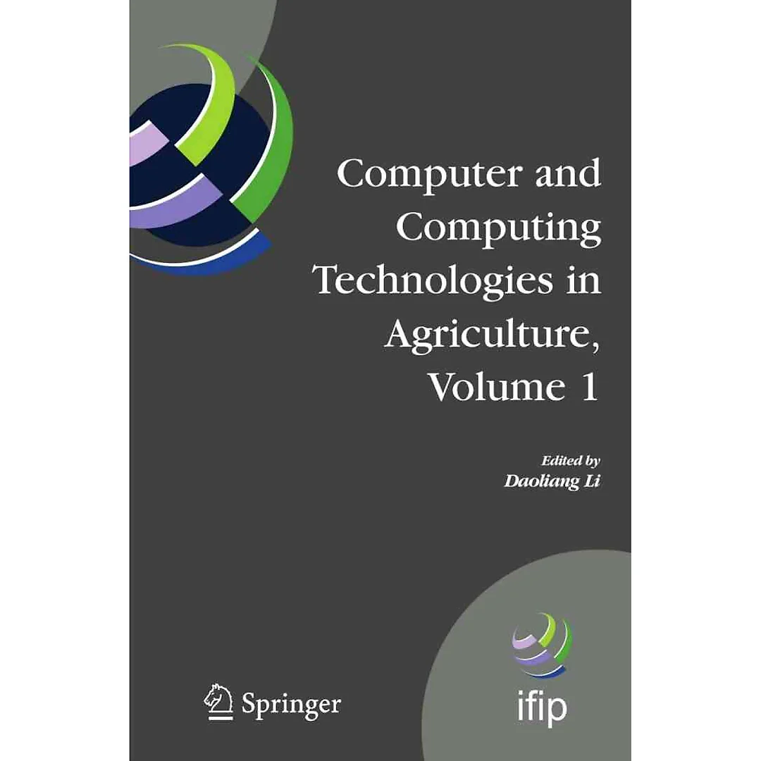 Computer and Computing Technologies in Agriculture, Volume I First IFIP TC 12 International Conference on Computer and Computing Technologies in Agriculture (CCTA 2007), Wuyishan, China,August 18-20, 2007