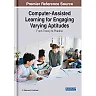 Computer-Assisted Learning for Engaging Varying Aptitudes: From Theory to Practice