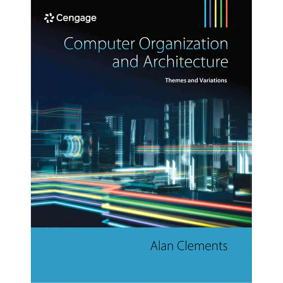 Computer Organization & Architecture: Themes and Variations 1st Edition