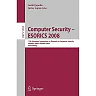 Computer Security - ESORICS 2008: 13th European Symposium on Research in Computer Security Málaga Spain October 6-8 2008. Proceedings
