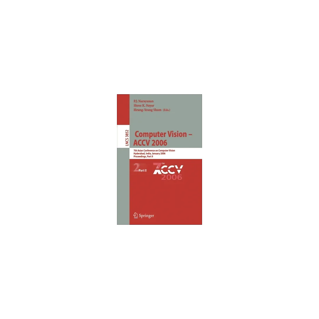 Computer Vision - ACCV 2006: 7th Asian Conference on Computer Vision, Hyderabad, India, January 13-16, 2006, Proceedings, Part II