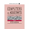Computers As Assistants: A New Generation of Support Systems