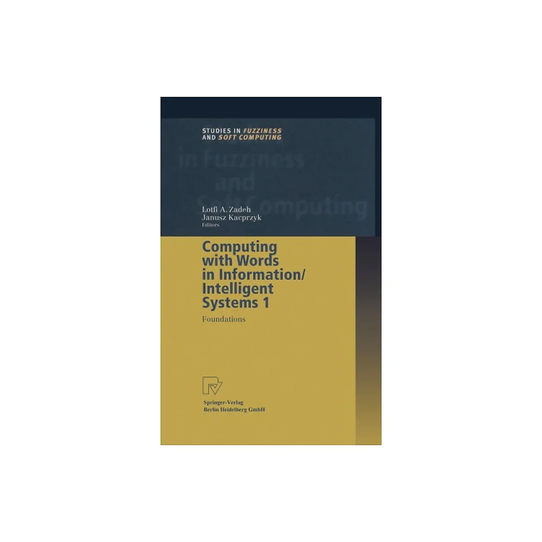 Computing with Words in Information/Intelligent Systems 1: Foundations