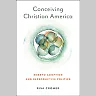 Conceiving Christian America: Embryo Adoption and Reproductive Politics