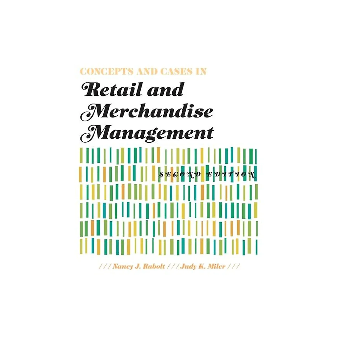 Concepts and Cases in Retail and Merchandise Management 2nd Edition