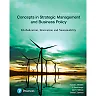 Concepts in Strategic Management and Business Policy: Globalization, Innovation and Sustainability, 15th Edition