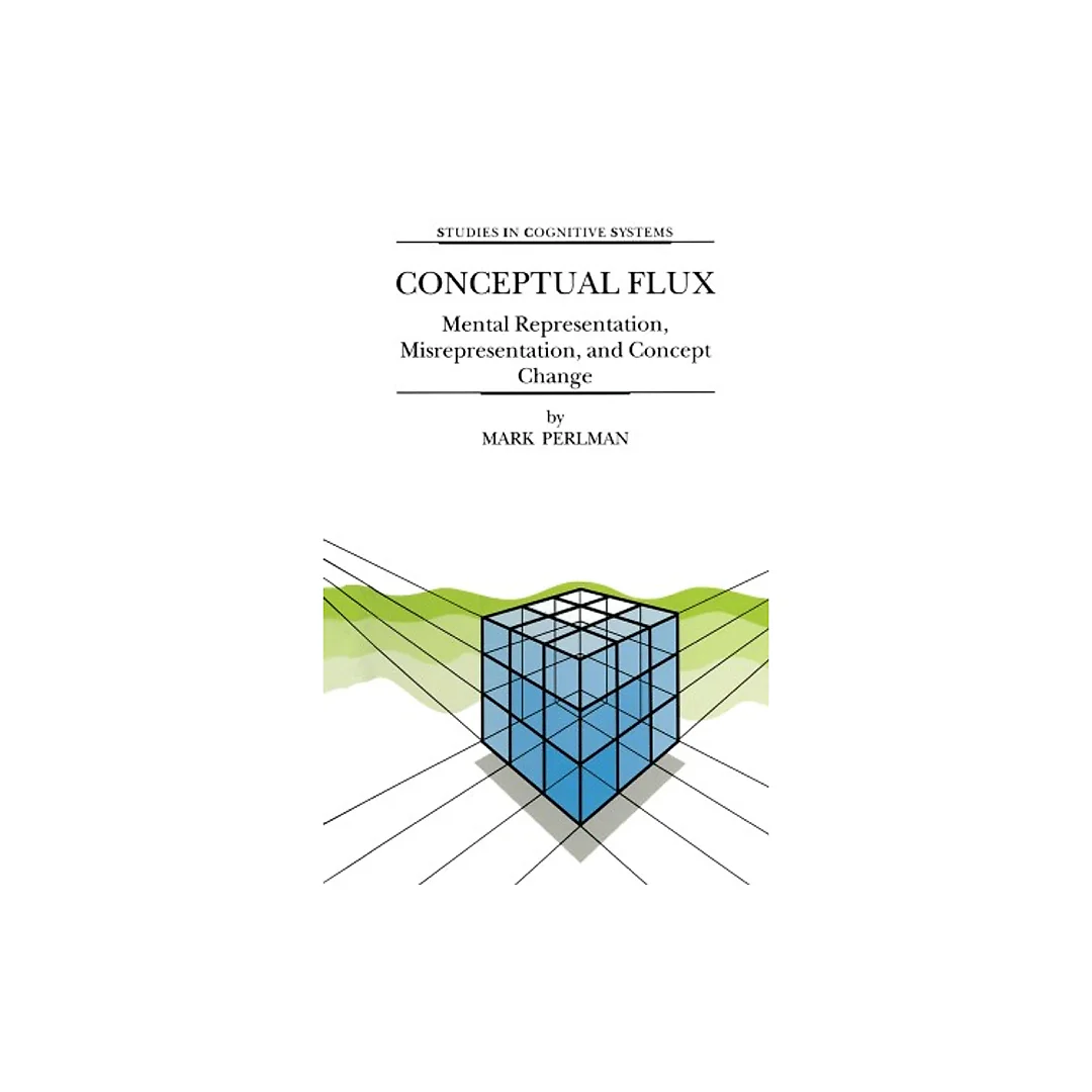 Conceptual Flux: Mental Representation, Misrepresentation, and Concept Change