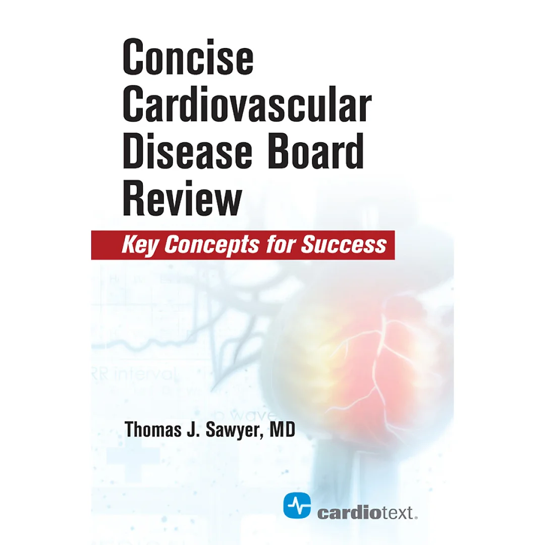 Concise Cardiac Disease Board Review 1st Edition
