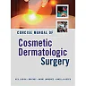 Concise Manual of Cosmetic Dermatologic Surgery