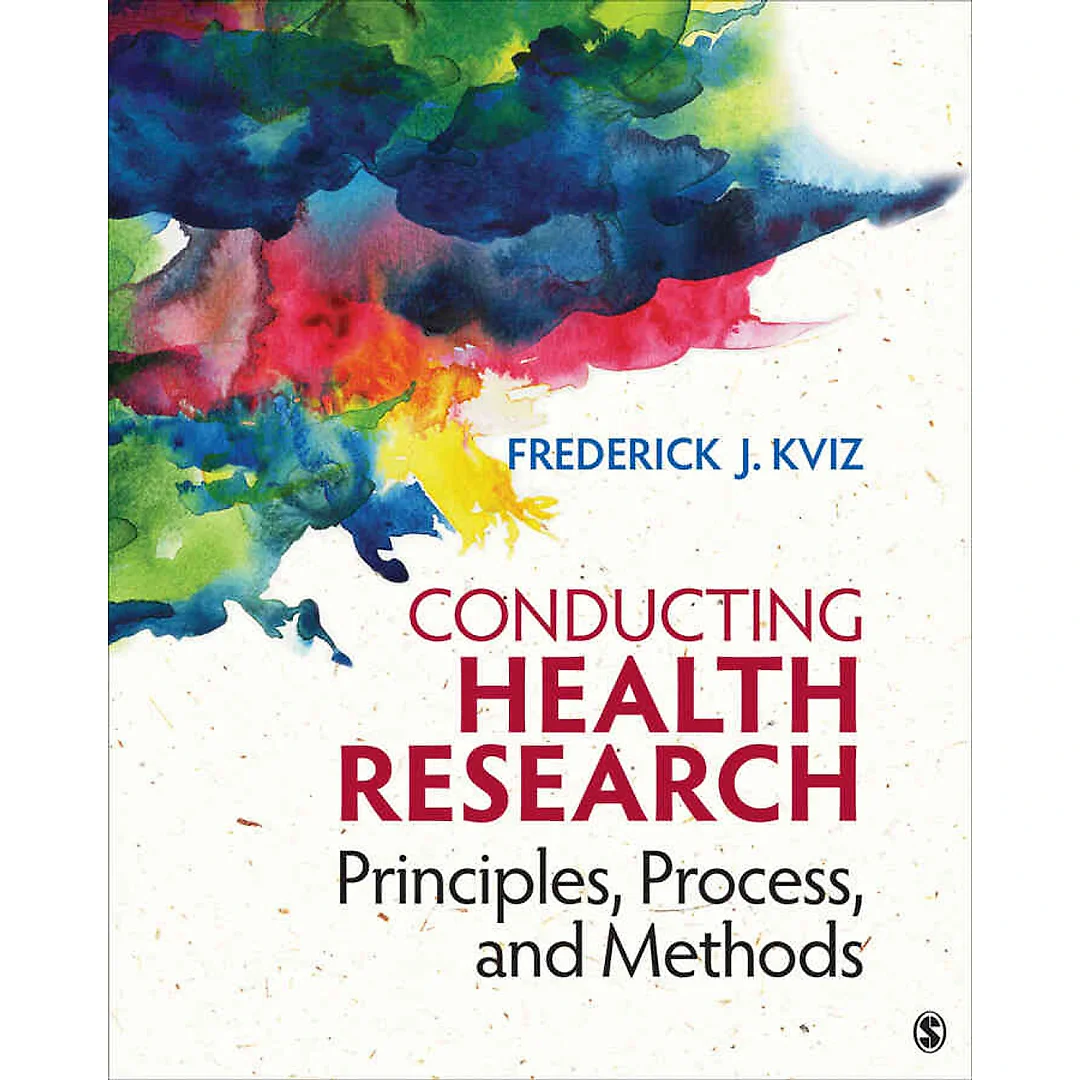 Conducting Health Research: Principles, Process, and Methods, 1st Edition