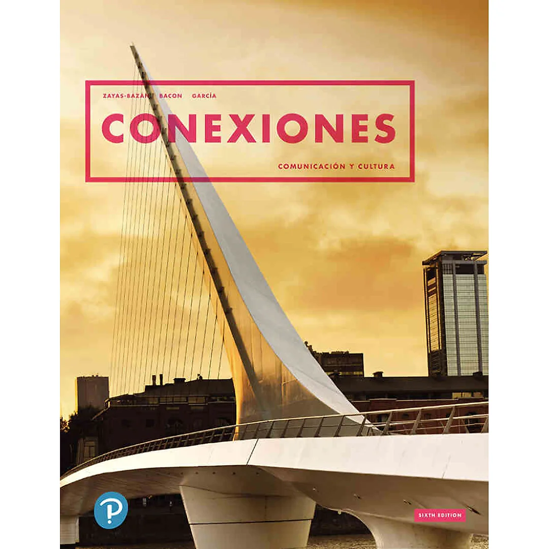 Conexiones: Comunicación y cultura, 6th Edition