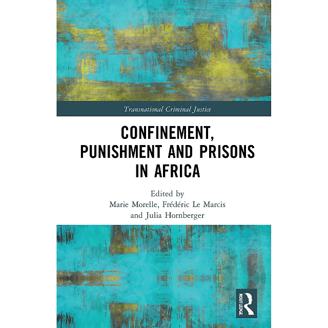 Confinement Punishment and Prisons in Africa Book