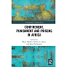 Confinement Punishment and Prisons in Africa Book