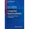 Congenital Hyperinsulinism: A Practical Guide to Diagnosis and Management