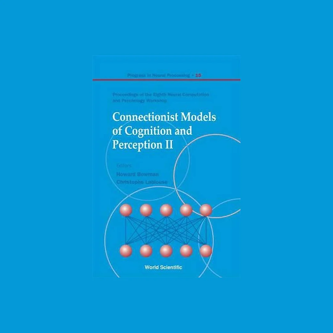 Connectionist Models Of Cognition And Perception Ii - Proceedings Of The Eighth Neural Computation And Psychology Workshop